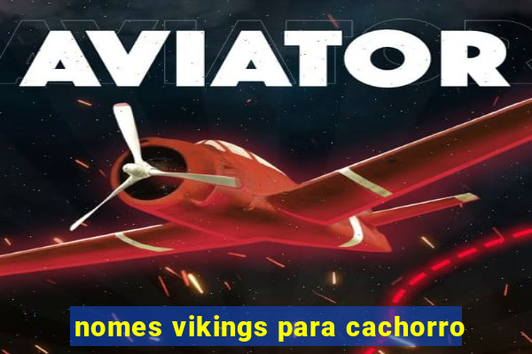 nomes vikings para cachorro